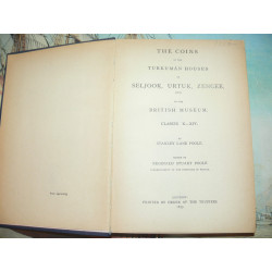 Stanley Lane Poole- Coins of the Turkuman Houses of Seljook, Urtuk, Zengee Etc. In the British Museum Classes X-XIV