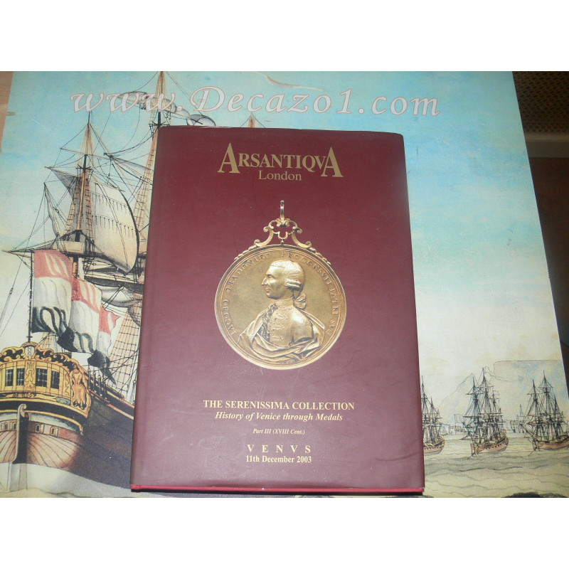 Arsantiqva. The Serenissima collection, History of Venice through Medals part III (18.) London 2003