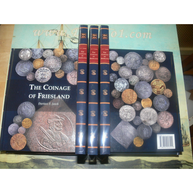 Dariusz F. Jasek – The Coinage of Friesland. De munten van Friesland 1580-1738 English Text!