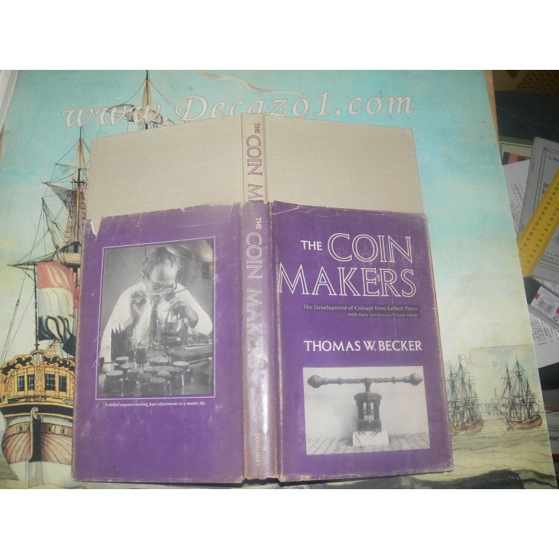 Becker, Thomas W. - The Coin Makers- the Development of Coinage From Earliest Times