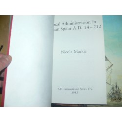 Mackie, Nicola: LOCAL ADMINISTRATION IN ROMAN SPAIN A. D. 14-212. BAR 172.