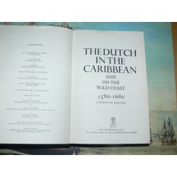 Goslinga, Cornelius C.: The Dutch in the Caribbean, Wild Coast, Guianas and Surinam. 3 Volumes